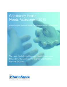 Community Health Needs Assessment 2015 Evanston Hospital | Glenbrook Hospital | Highland Park Hospital | Skokie Hospital The more NorthShore University HealthSystem and the community connect, the stronger and healthier