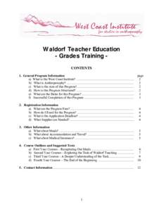 Waldorf Teacher Education - Grades Training CONTENTS 1. General Program Information a) What is the West Coast Institute? ........................................................................ b) What is Anthroposophy? 
