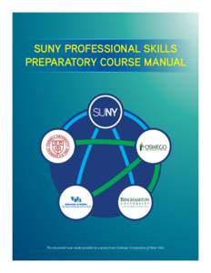 SUNY PROFESSIONAL SKILLS PREPARATORY COURSE MANUAL This document was made possible by a grant from Carnegie Corporation of New York.  T