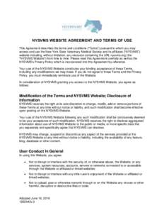 NYSVMS WEBSITE AGREEMENT AND TERMS OF USE This Agreement describes the terms and conditions (“Terms”) pursuant to which you may access and use the New York State Veterinary Medical Society and its affiliates (“NYSV
