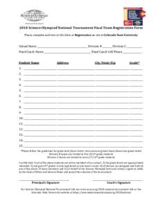 2018 Science Olympiad National Tournament Final Team Registration Form Please complete and turn-in this form at Registration on-site at Colorado State University School Name ___________________________________________ Di