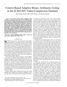 620  IEEE TRANSACTIONS ON CIRCUITS AND SYSTEMS FOR VIDEO TECHNOLOGY, VOL. 13, NO. 7, JULY 2003 Context-Based Adaptive Binary Arithmetic Coding in the H.264/AVC Video Compression Standard