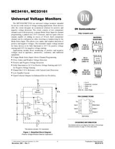 MC34161, MC33161 Universal Voltage Monitors The MC34161/MC33161 are universal voltage monitors intended for use in a wide variety of voltage sensing applications. These devices offer the circuit designer an economical so