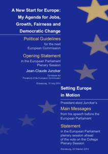 A New Start for Europe: My Agenda for Jobs, Growth, Fairness and Democratic Change Political Guidelines for the next