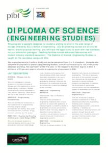 DIPLOMA OF SCIENCE  (ENGINEERING STUDIES) This program is specially designed for students wishing to enrol in the wide range of courses offered by ECU’s School of Engineering. ECU Engineering courses are structured
