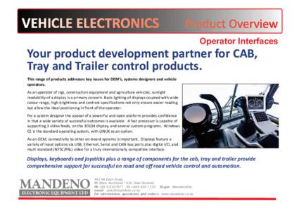 Operator Interfaces  Your product development partner for CAB, Tray and Trailer control products. This range of products addresses key issues for OEM’s, systems designers and vehicle operators.