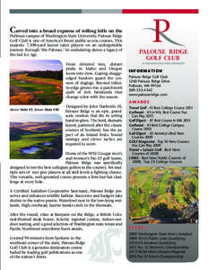 Carved into a broad expanse of rolling hills on the  Pullman campus of Washington State University, Palouse Ridge Golf Club is one of America’s finest public-access courses. This majestic 7,308-yard layout takes player