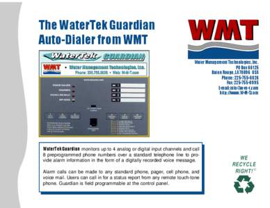 The WaterTek Guardian Auto-Dialer from WMT Water Management Technologies, Inc. PO BoxBaton Rouge, LAUSA Phone: 