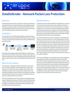DataDefender - Network Packet Loss Protection Overview Reliable Delivery  When utilizing Internet Protocol (IP) networks in satellite or launch and test