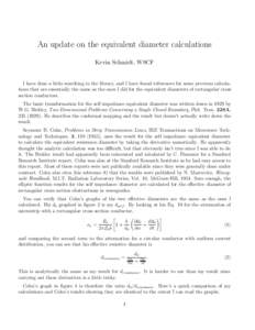 An update on the equivalent diameter calculations Kevin Schmidt, W9CF I have done a little searching in the library, and I have found references for some previous calculations that are essentially the same as the ones I 