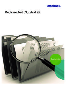 Medicare Audit Survival Kit  Dear Valued Customer: The Durable Medical Equipment Medicare Administrative Contractors (DME MACs) have recently initiated several different types of audits on Prosthetics and Orthotics. As 