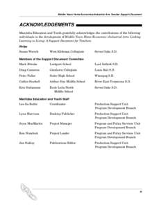 Middle Years Home Economics/Industrial Arts Teacher Support Document  ACKNOWLEDGEMENTS Manitoba Education and Youth gratefully acknowledges the contributions of the following individuals in the development of Middle Year