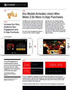 SUCCESS STORY CLIENT DETAILS  Glu Mobile Activates Users Who