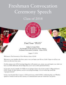 Freshman Convocation Ceremony Speech Class of 2018 Find Your “PLUS” Robert G. Frank, Ph.D.