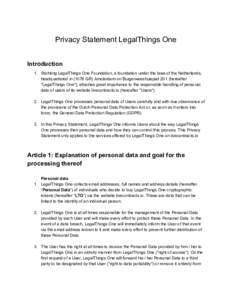 Privacy Statement LegalThings One Introduction 1. Stichting LegalThings One Foundation, a foundation under the laws of the Netherlands, headquartered inGR) Amsterdam on Burgerweeshuispad 201 (hereafter 