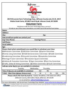 2019 Wisconsin Farm Technology Days, Jefferson County-July 23-25, 2019 Walter Grain Farms, W5340 French Road, Johnson Creek, WIVolunteer Form Volunteers make the Farm Technology Days a success! To help on any of t