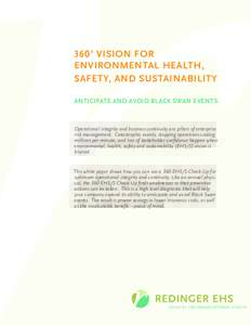 360° Vision for Environmental Health, Safety, and Sustainability ANTICIPATE AND Avoid Black Swan EVENtS  Operational integrity and business continuity are pillars of enterprise