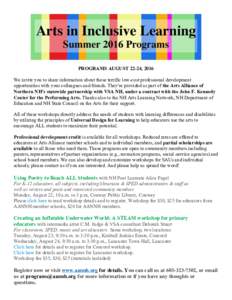 PROGRAMS AUGUST 22-24, 2016 We invite you to share information about these terrific low-cost professional development opportunities with your colleagues and friends. They’re provided as part of the Arts Alliance of Nor