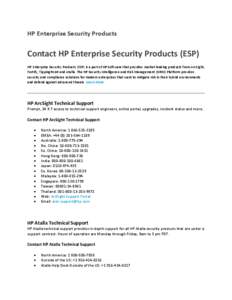 HP Enterprise Security Products  Contact HP Enterprise Security Products (ESP) HP Enterprise Security Products (ESP) is a part of HP Software that provides market leading products from ArcSight, Fortify, TippingPoint and