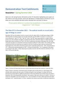 Demonstration Test Catchments Newsletter – Spring/Summer 2016 Welcome to the Spring/Summer 2016 edition of the DTC Newsletter highlighting some aspects of the research, recent key activities, events and information on 
