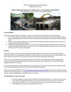 Tidal Crossings Assessments Workshop September 10, 2015 Rhode Island State Summary of Tidal Culvert / Crossing Assessment Efforts Caitlin Chaffee, RI Coastal Resources Management Council
