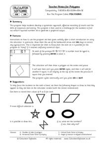 Teacher Notes for Polygons Compatibility: TI-83/83+/83+SE/84+/84+SE Run The Program Called: POLYGONS X Summary This program helps students develop a systematic approach, effective recording of results and the skills of c