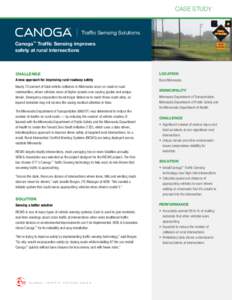CASE STUDY  Traffic Sensing Solutions Canoga™ Traffic Sensing improves safety at rural intersections