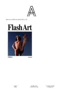 Interview on Flash Art march 2012, p. 24  A plus A Gallery  San Marco 3073,