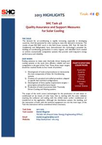2013	
  HIGHLIGHTS	
    	
   SHC	
  Task	
  48	
   Quality	
  Assurance	
  and	
  Support	
  Measures	
  	
   for	
  Solar	
  Cooling	
  
