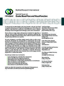 BioMed Research International Special Issue on Ocular Blood Flow and Visual Function CALL FOR PAPERS It is obvious that once blood supply to the retina, choroids, or the optic nerve head