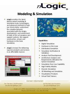 Modeling & Simulation  nLogic employs the latest physics-based modeling & simulation tools, technologies, and advanced methods to help our clients better understand