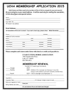 UCHA MEMBERSHIP APPLICATION 2015 Both Owner and Rider need to be members of the UCHA to compete for year end awards! Be sure and give us your email address. It will be used only for mailing the newsletter, UCHA show flye