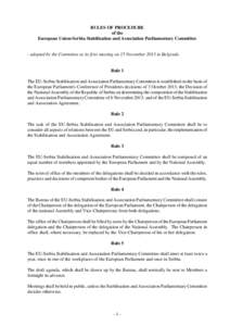 RULES OF PROCEDURE of the European Union-Serbia Stabilisation and Association Parliamentary Committee - adopted by the Committee at its first meeting on 15 November 2013 in Belgrade.