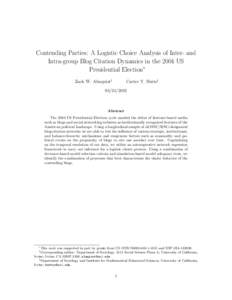 Contending Parties: A Logistic Choice Analysis of Inter- and Intra-group Blog Citation Dynamics in the 2004 US Presidential Election∗ Zack W. Almquist†  Carter T. Butts‡