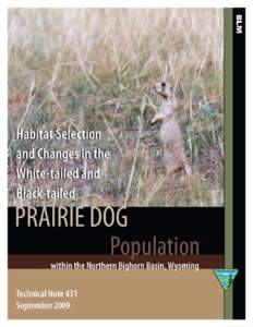 Habitat Selection and Changes in the White-tailed and Black-tailed Prairie Dog Population within the Northern Bighorn Basin, Wyoming  Cover photo (white-tailed prairie dog) and all other photos except as noted by: Desti