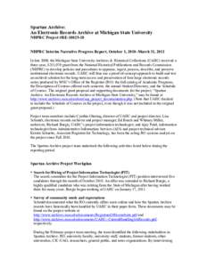 Spartan Archive: An Electronic Records Archive at Michigan State University NHPRC Project #RENHPRC Interim Narrative Progress Report, October 1, 2010–March 31, 2011 In late 2009, the Michigan State University