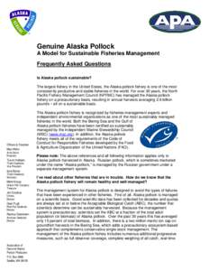 Genuine Alaska Pollock A Model for Sustainable Fisheries Management Frequently Asked Questions Is Alaska pollock sustainable? The largest fishery in the United States, the Alaska pollock fishery is one of the most consis