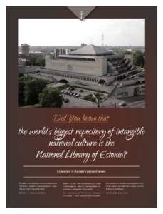 the world’s biggest repository of intangible national culture is the National Library of Estonia? Limestone is Estonia’s national stone.  Tiesitkö, että maailman suurin kalkkikivestä