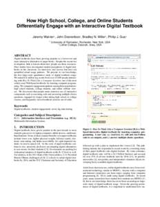 How High School, College, and Online Students Differentially Engage with an Interactive Digital Textbook Jeremy Warner1 , John Doorenbos2 , Bradley N. Miller2 , Philip J. Guo1 1  University of Rochester, Rochester, New Y