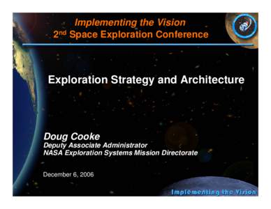 Implementing the Vision 2nd Space Exploration Conference Exploration Strategy and Architecture  Doug Cooke