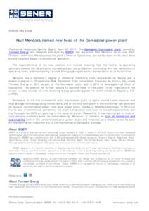 PRESS RELEASE  Raúl Mendoza named new head of the Gemasolar power plant Fuentes de Andalucía (Seville, Spain). April 30, The Gemasolar thermosolar plant, owned by Torresol Energy and designed and built by SENER,