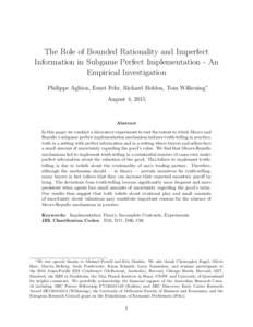 The Role of Bounded Rationality and Imperfect Information in Subgame Perfect Implementation - An Empirical Investigation Philippe Aghion, Ernst Fehr, Richard Holden, Tom Wilkening∗ August 4, 2015