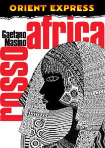 1  Rosso Africa Romanzo di Gaetano Masino Edizione privata - Accademia James Bond Editrice 2006