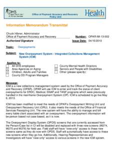 Office of Payment Accuracy and Recovery Policy Unit Information Memorandum Transmittal Chuck Hibner, Administrator Office of Payment Accuracy and Recovery