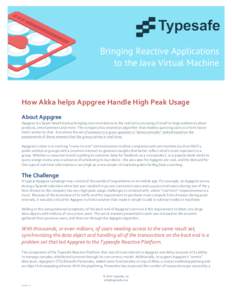 Bringing Reactive Applications to the Java Virtual Machine 	
   How	
  Akka	
  helps	
  Appgree	
  Handle	
  High	
  Peak	
  Usage	
   	
  