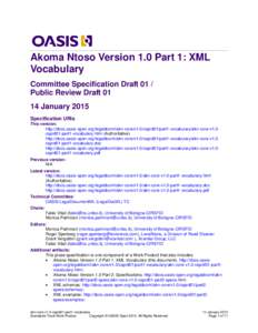 Akoma Ntoso Version 1.0 Part 1: XML Vocabulary Committee Specification Draft 01 / Public Review DraftJanuary 2015 Specification URIs