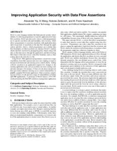 Improving Application Security with Data Flow Assertions Alexander Yip, Xi Wang, Nickolai Zeldovich, and M. Frans Kaashoek Massachusetts Institute of Technology – Computer Science and Artificial Intelligence Laboratory