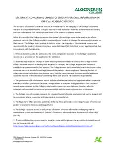 STATEMENT CONCERNING CHANGE OF STUDENT PERSONAL INFORMATION IN OFFICIAL ACADEMIC RECORDS The accuracy of students’ academic records is fundamental to the integrity of the College’s academic mission. It is important t