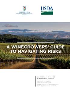 A WINEGROWERS’ GUIDE TO NAVIGATING RISKS ca lif ornia susta ina b le w ineg row ing a llia nce p roject funded b y