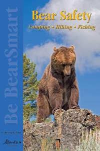 1 - Be BearSmart  What you should know about Alberta bears The bear necessity •
